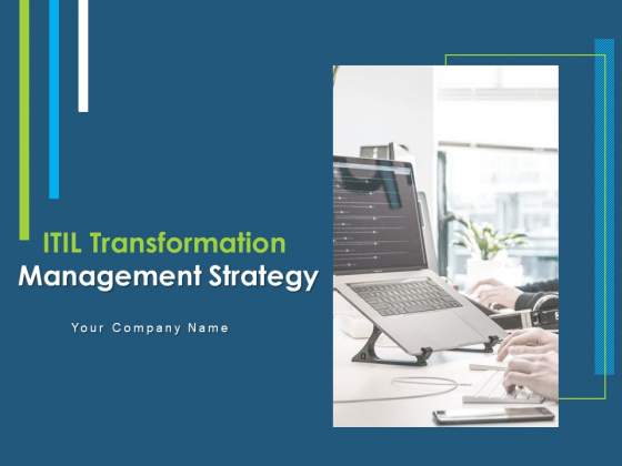 ITIL Transformation Management Strategy Ppt PowerPoint Presentation Complete Deck With Slides ITIL Transformation Management Strategy Ppt PowerPoint Presentation Complete Deck With Slides