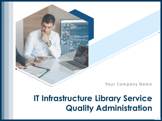 IT Infrastructure Library Service Quality Administration Ppt PowerPoint Presentation Complete Deck With Slides IT Infrastructure Library Service Quality Administration Ppt PowerPoint Presentation Complete Deck With Slides