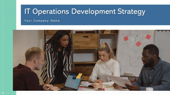 IT Operations Development Strategy Implementation Roadmap Ppt PowerPoint Presentation Complete Deck With Slides IT Operations Development Strategy Implementation Roadmap Ppt PowerPoint Presentation Complete Deck With Slides