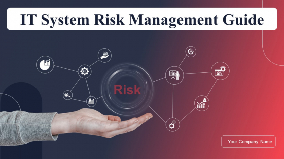 IT System Risk Management Guide Ppt PowerPoint Presentation Complete With Slides