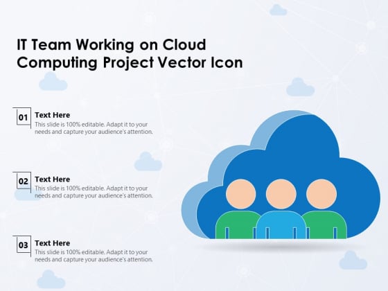 IT Team Working On Cloud Computing Project Vector Icon Ppt PowerPoint Presentation File Slide PDF