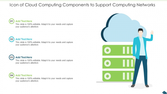 Icon Of Cloud Computing Components To Support Computing Networks Rules PDF