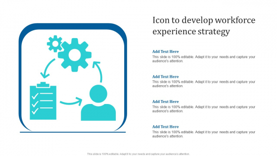 Icon To Develop Workforce Experience Strategy Ppt PowerPoint Presentation Gallery Designs PDF
