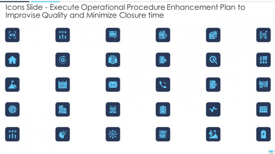 Icons Slide Execute Operational Procedure Enhancement Plan To Improvise Quality And Minimize Closure Time Clipart PDF