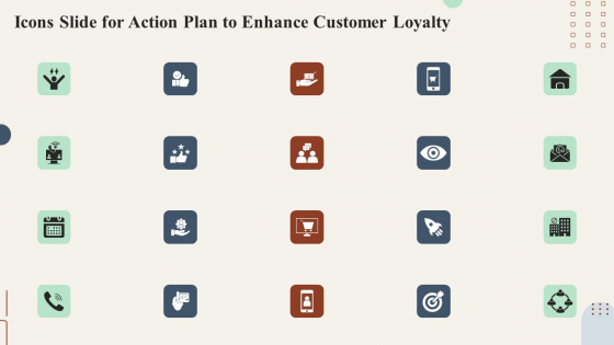 Icons Slide For Action Plan To Enhance Customer Loyalty Elements PDF