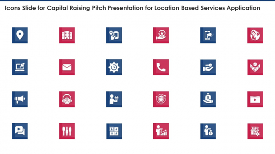 Icons Slide For Capital Raising Pitch Presentation For Location Based Services Application Template Designs PDF