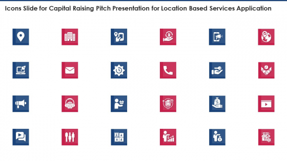 Icons Slide For Capital Raising Pitch Presentation For Location Based Services Application Template Designs PDF Icons Slide For Capital Raising Pitch Presentation For Location Based Services Application Template Designs PDF
