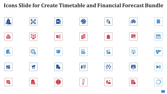 Icons Slide For Create Timetable And Financial Forecast Bundle Introduction PDF