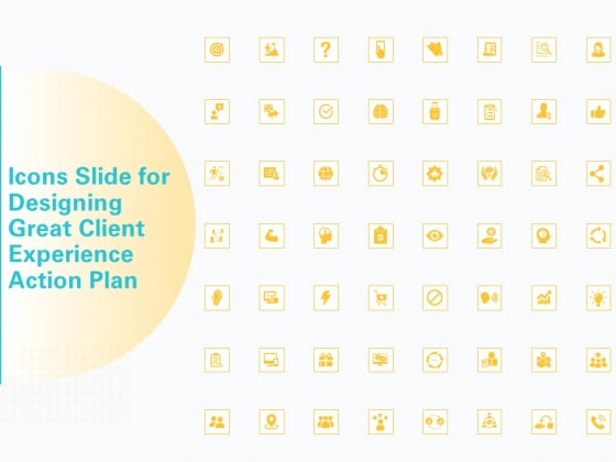 Icons Slide For Designing Great Client Experience Action Plan Ppt PowerPoint Presentation Outline Example PDF Icons Slide For Designing Great Client Experience Action Plan Ppt PowerPoint Presentation Outline Example PDF