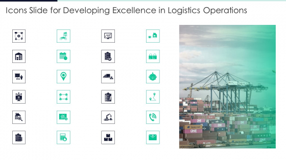 Icons Slide For Developing Excellence In Logistics Operations Icons PDF