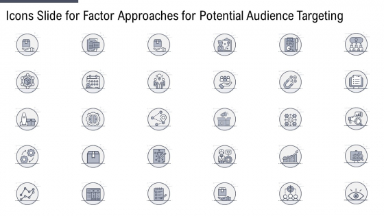 Icons Slide For Factor Approaches For Potential Audience Targeting Infographics PDF Icons Slide For Factor Approaches For Potential Audience Targeting Infographics PDF