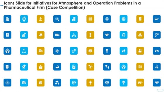 Icons Slide For Initiatives For Atmosphere And Operation Problems In A Pharmaceutical Firm Case Competition Mockup PDF Icons Slide For Initiatives For Atmosphere And Operation Problems In A Pharmaceutical Firm Case Competition Mockup PDF