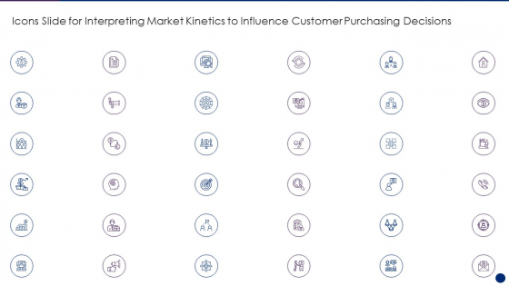 Icons Slide For Interpreting Market Kinetics To Influence Customer Purchasing Decisions Information PDF