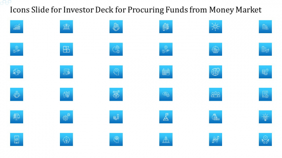 Icons Slide For Investor Deck For Procuring Funds From Money Market Background PDF Icons Slide For Investor Deck For Procuring Funds From Money Market Background PDF