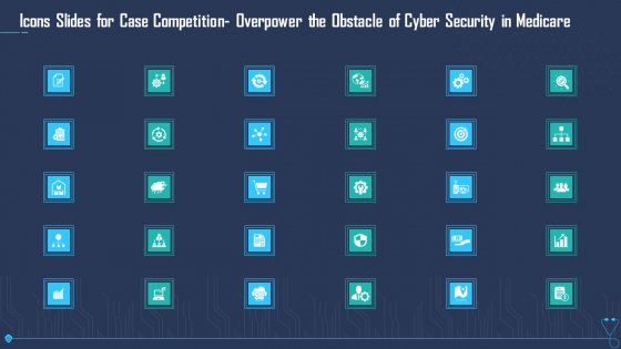 Icons Slides For Case Competition Overpower The Obstacle Of Cyber Security In Medicare Microsoft PDF