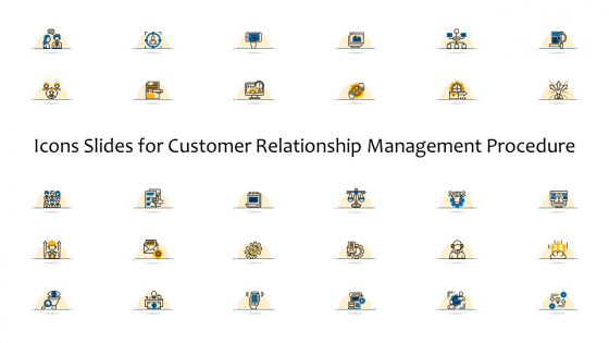 Icons Slides For Customer Relationship Management Procedure Ppt Portfolio Ideas PDF Icons Slides For Customer Relationship Management Procedure Ppt Portfolio Ideas PDF