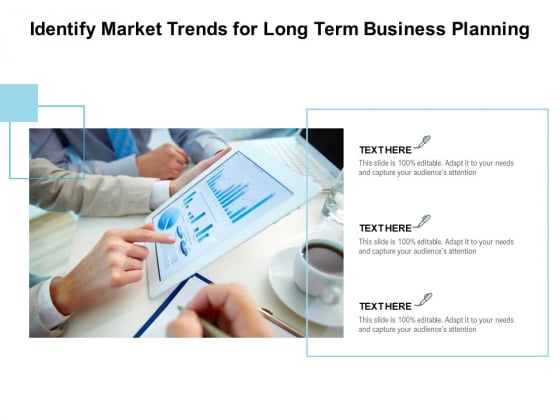 Identify Market Trends For Long Term Business Planning Ppt PowerPoint Presentation File Backgrounds