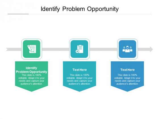 Identify Problem Opportunity Ppt PowerPoint Presentation Summary Graphics Design Cpb Pdf