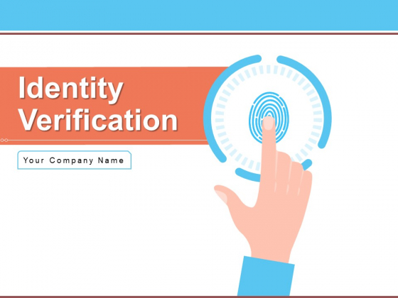 Identity Verification Business Employment Ppt PowerPoint Presentation Complete Deck