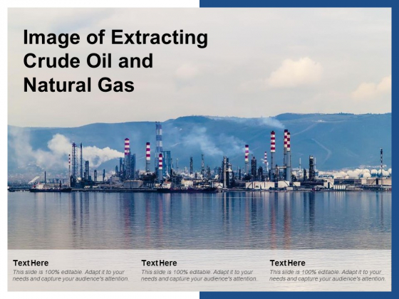 Image Of Extracting Crude Oil And Natural Gas Ppt PowerPoint Presentation Professional Tips