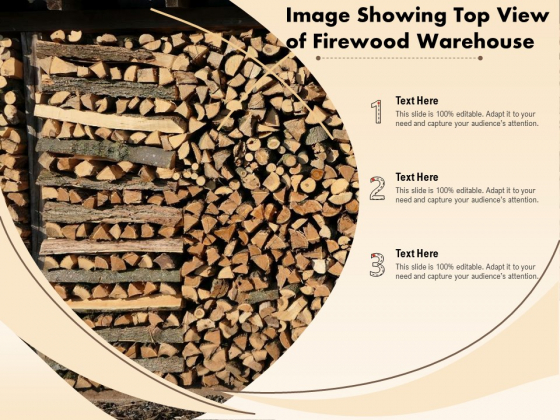 Image Showing Top View Of Firewood Warehouse Ppt PowerPoint Presentation Icon Display PDF