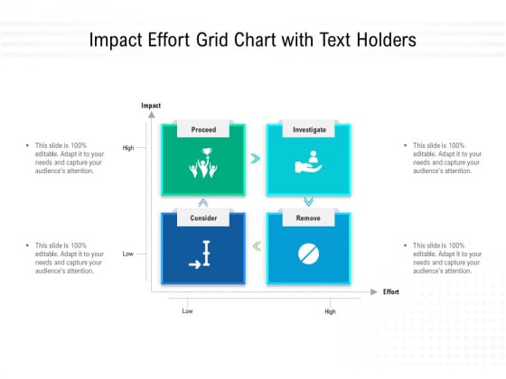 Impact Effort Grid Chart With Text Holders Ppt PowerPoint Presentation Gallery Structure PDF Impact Effort Grid Chart With Text Holders Ppt PowerPoint Presentation Gallery Structure PDF