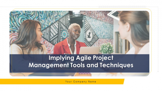 Implying Agile Project Management Tools And Techniques Ppt PowerPoint Presentation Complete With Slides Implying Agile Project Management Tools And Techniques Ppt PowerPoint Presentation Complete With Slides