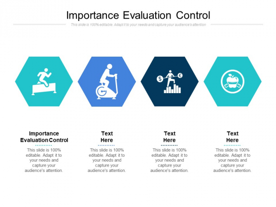 Importance Evaluation Control Ppt PowerPoint Presentation Infographics Samples Cpb Importance Evaluation Control Ppt PowerPoint Presentation Infographics Samples Cpb
