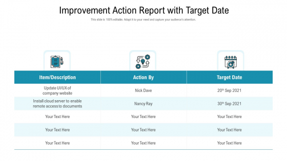 Improvement Action Report With Target Date Ppt PowerPoint Presentation Ideas Clipart PDF