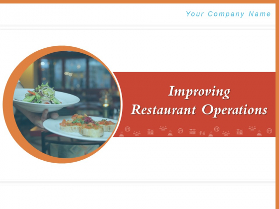 Improving Restaurant Operations Ppt PowerPoint Presentation Complete Deck With Slides Improving Restaurant Operations Ppt PowerPoint Presentation Complete Deck With Slides