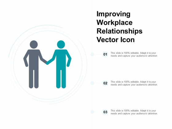 Improving Workplace Relationships Vector Icon Ppt PowerPoint Presentation Summary Design Templates Improving Workplace Relationships Vector Icon Ppt PowerPoint Presentation Summary Design Templates