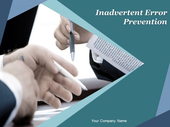 Inadvertent Error Prevention Ppt PowerPoint Presentation Complete Deck With Slides Inadvertent Error Prevention Ppt PowerPoint Presentation Complete Deck With Slides