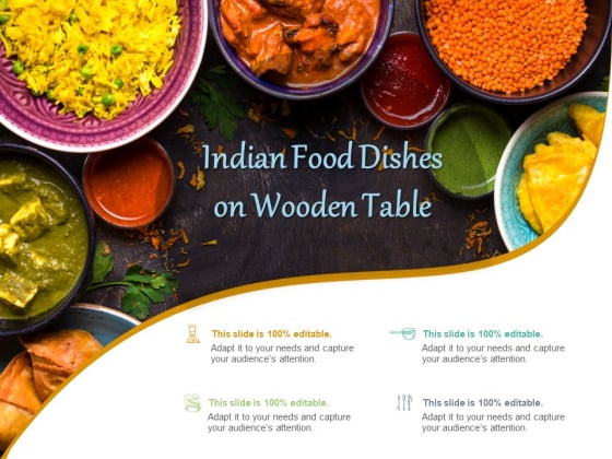 Indian Food Dishes On Wooden Table Ppt Powerpoint Presentation Gallery File Formats