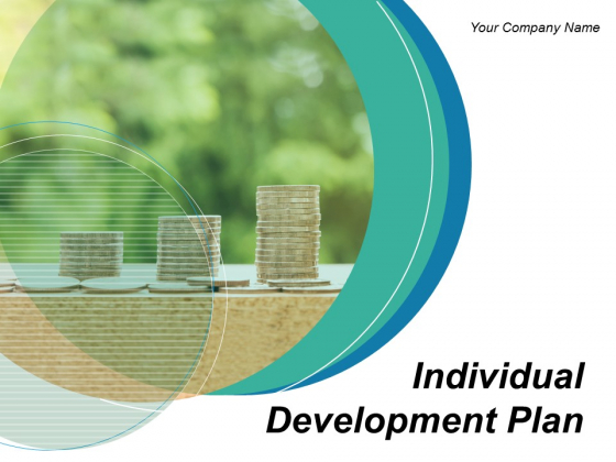 Individual Development Plan Ppt Powerpoint Presentation Complete Deck With Slides