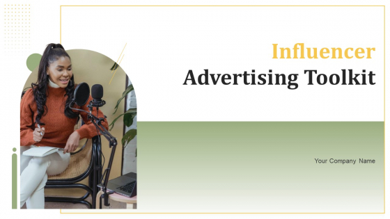 Influencer Advertising Toolkit Ppt PowerPoint Presentation Complete Deck With Slides Influencer Advertising Toolkit Ppt PowerPoint Presentation Complete Deck With Slides