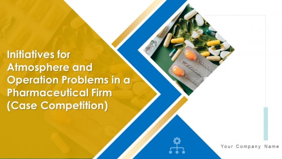 Initiatives For Atmosphere And Operation Problems In A Pharmaceutical Firm Case Competition Ppt PowerPoint Presentation Complete Deck With Slides Initiatives For Atmosphere And Operation Problems In A Pharmaceutical Firm Case Competition Ppt PowerPoint Presentation Complete Deck With Slides