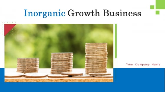 Inorganic Growth Business Ppt PowerPoint Presentation Complete Deck With Slides Inorganic Growth Business Ppt PowerPoint Presentation Complete Deck With Slides