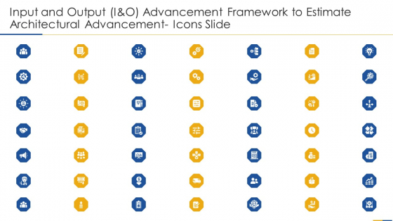 Input And Output I And O Advancement Framework To Estimate Architectural Advancement Icons Slide Pictures PDF Input And Output I And O Advancement Framework To Estimate Architectural Advancement Icons Slide Pictures PDF