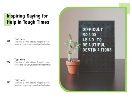 Inspiring Saying For Help In Tough Times Ppt PowerPoint Presentation File Design Inspiration PDF Inspiring Saying For Help In Tough Times Ppt PowerPoint Presentation File Design Inspiration PDF
