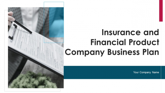 Insurance And Financial Product Company Business Plan Ppt PowerPoint Presentation Complete Deck With Slides