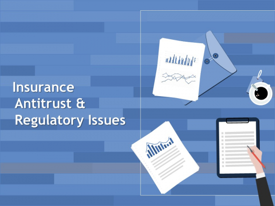 Insurance Antitrust And Regulatory Issues Ppt PowerPoint Presentation Portfolio Example File Insurance Antitrust And Regulatory Issues Ppt PowerPoint Presentation Portfolio Example File