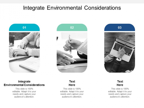 Integrate Environmental Considerations Ppt PowerPoint Presentation Slides Mockup Cpb Integrate Environmental Considerations Ppt PowerPoint Presentation Slides Mockup Cpb