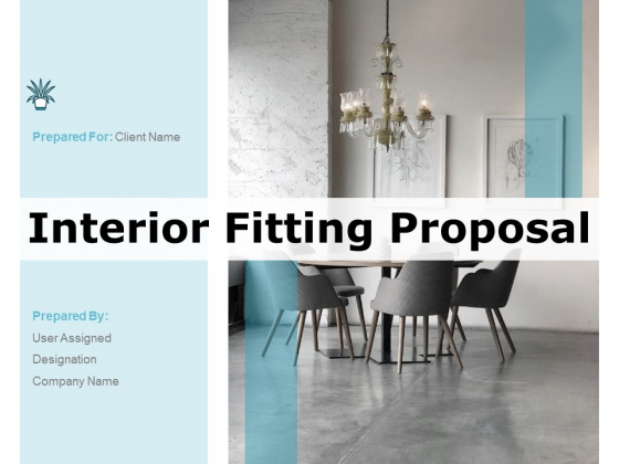 Interior Fitting Proposal Ppt PowerPoint Presentation Complete Deck With Slides Interior Fitting Proposal Ppt PowerPoint Presentation Complete Deck With Slides