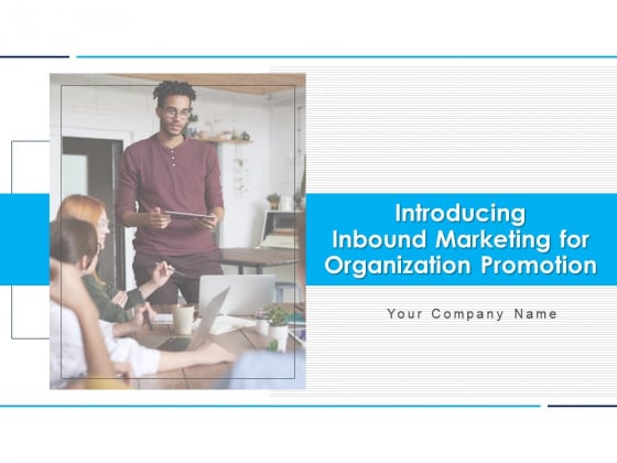 Introducing Inbound Marketing For Organization Promotion Ppt PowerPoint Presentation Complete Deck With Slides Introducing Inbound Marketing For Organization Promotion Ppt PowerPoint Presentation Complete Deck With Slides