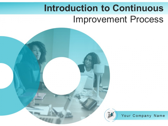 Introduction To Continuous Improvement Process Ppt PowerPoint Presentation Complete Deck With Slides
