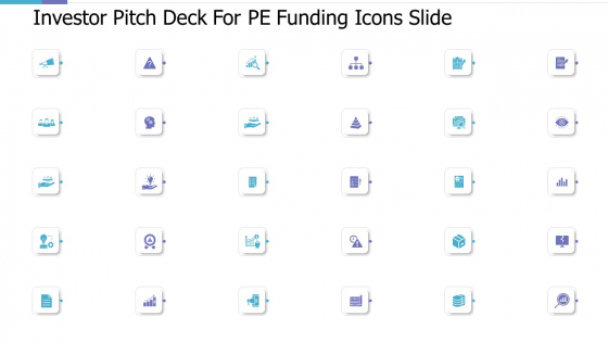 Investor Pitch Deck For PE Funding Icons Slide Ideas PDF Investor Pitch Deck For PE Funding Icons Slide Ideas PDF