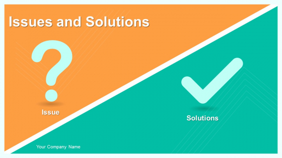 Issues And Solutions Ppt PowerPoint Presentation Complete Deck With Slides