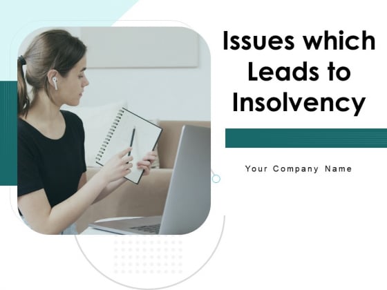 Issues Which Leads To Insolvency Ppt PowerPoint Presentation Complete Deck With Slides Issues Which Leads To Insolvency Ppt PowerPoint Presentation Complete Deck With Slides