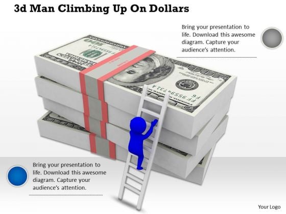 Innovative Marketing Concepts 3d Man Climbing Up Dollars Business