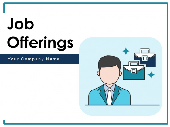 Job Offerings Employment Opportunity Ppt PowerPoint Presentation Complete Deck Job Offerings Employment Opportunity Ppt PowerPoint Presentation Complete Deck
